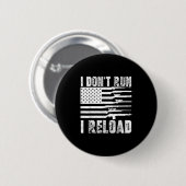 I Dont Run I Reload Pro Guns American Flag Patriot 缶バッジ (正面&裏面)
