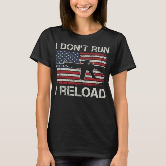 I Don't Run I Reload - Pro Guns AR15 USA Flag Funn Tシャツ (正面)
