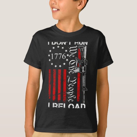 I Don't Run I Reload - Usa We The People Ar15 Funn Tシャツ (正面)