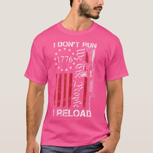I Don'T Run I Reload Usa We The People Ar15 Funny Tシャツ (正面)