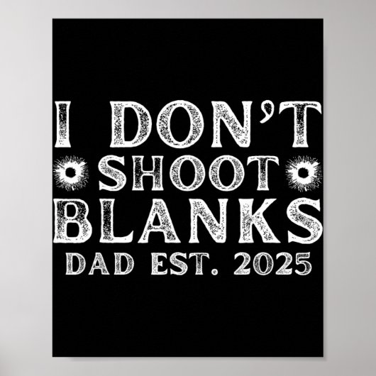 I Dont Shoot Blanks Dad Est 2025 Gender Reveal Fun ポスター (正面)
