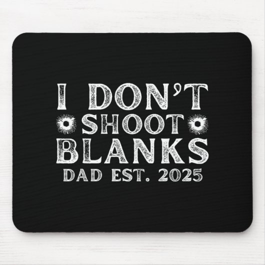 I Dont Shoot Blanks Dad Est 2025 Gender Reveal Fun マウスパッド (正面)