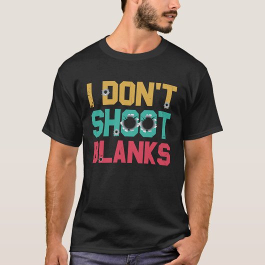 I Dont Shoot Blanks Father Tシャツ (正面)