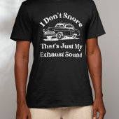 I don't Snore Funny Husband Sarcastic Humor Papa Tシャツ