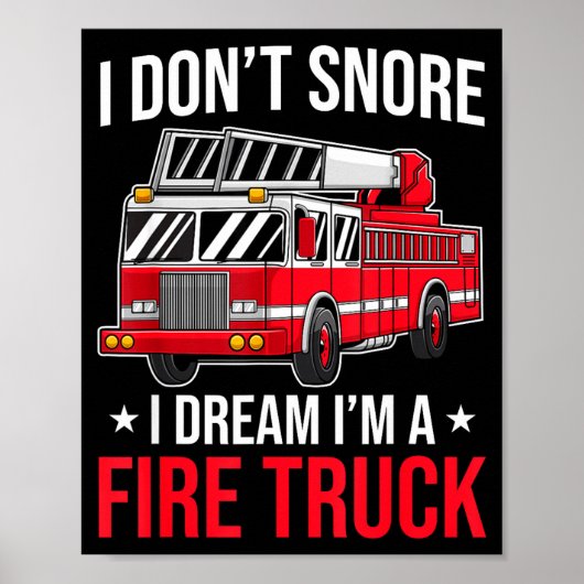 I Don't Snore I Dream I'm A Fire Truck - Firefight ポスター (正面)