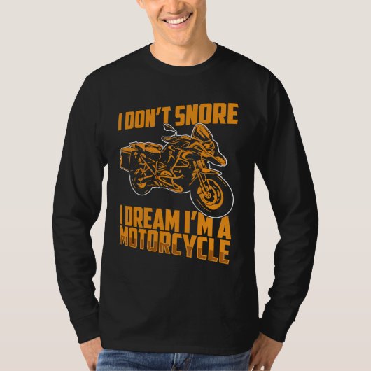 I Don't Snore I Dream I'm A Motorcycle Riding Bike Tシャツ (正面)
