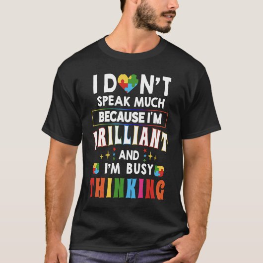 I Dont Speak Much Brilliant Autism Autistic Awaren Tシャツ (正面)