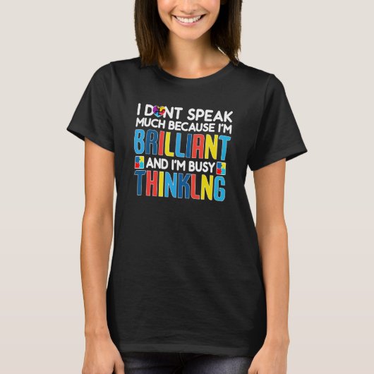 I Dont Speak Much Busy Thinking Autism Awareness B Tシャツ (正面)