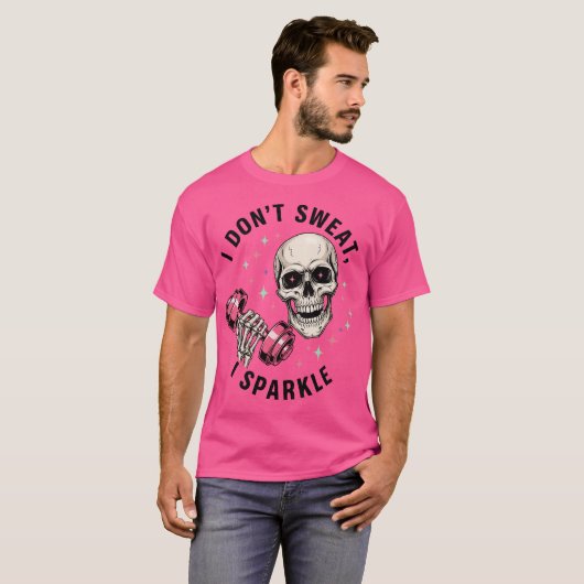 I Don't Sweat I Sparkle Funny Skull Gym Workout Tシャツ (正面フル)