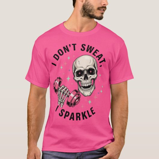 I Don't Sweat I Sparkle Funny Skull Gym Workout Tシャツ (正面)