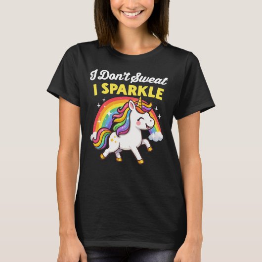 I Don't Sweat I Sparkle Unicorn Tシャツ (正面)