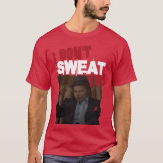 I Dont Sweat You Uncle Paulie Rocky Balboa funny Tシャツ