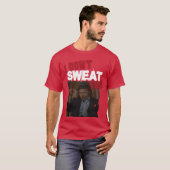I Dont Sweat You Uncle Paulie Rocky Balboa funny Tシャツ (正面フル)