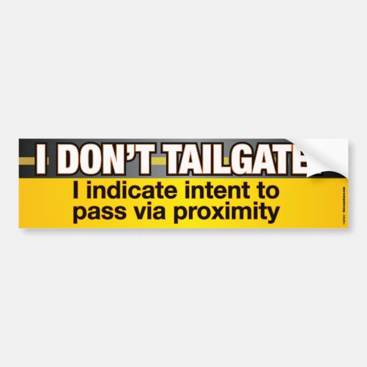 I Don't Tailgate おもしろいバンパーステッカー バンパーステッカー (正面)