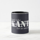 I Don't Take Kant Mug マグカップ (中央)