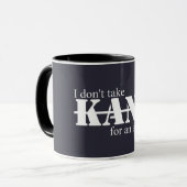 I Don't Take Kant Mug マグカップ (正面左)