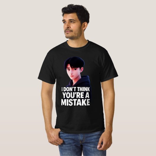 I Don't Think You're Mistake  Tシャツ (正面フル)