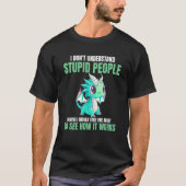 I Don't Understand Stupid People  Dragons Tシャツ (正面)