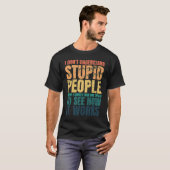 I Don't Understand Stupid People Funny Saying Retr Tシャツ (正面フル)