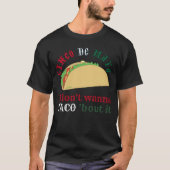 I DON'T WANNA TACO 'BOUT IT cinco de mayo gift     Tシャツ (正面)