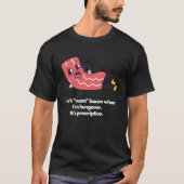 I don't want bacon when I'm hungover It's prescrip Tシャツ (正面)