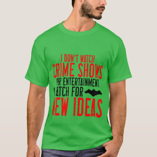 I Dont Watch Crime Shows For Entertainment vintage Tシャツ