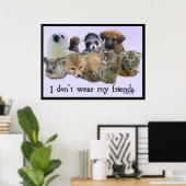 I DOn't Wear My Friends ポスター (ホームオフィス)