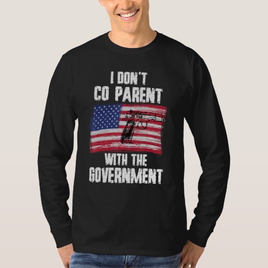 I Donu2019t Coの親と政府米国国旗 Tシャツ (正面)