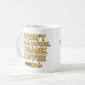 I Drank Coffee – Funny Coffee Quote Design コーヒーマグカップ (正面左)