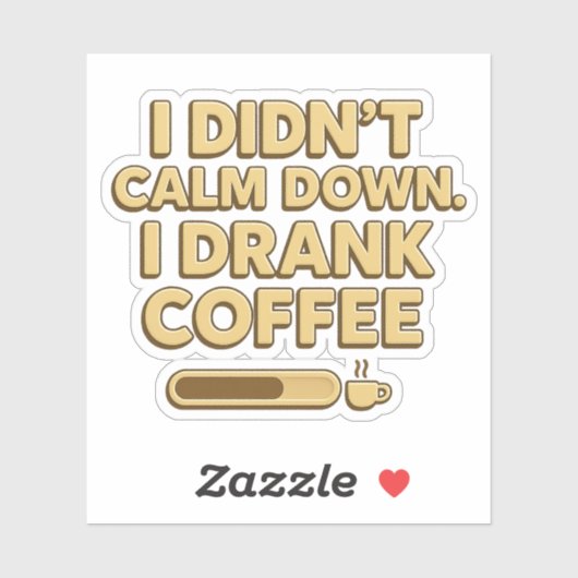 I Drank Coffee – Funny Coffee Quote Design シール (シート)