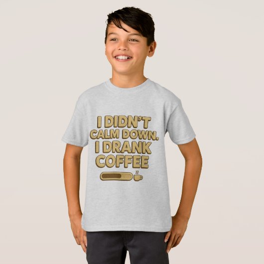 I Drank Coffee – Funny Coffee Quote Design Tシャツ (正面フル)