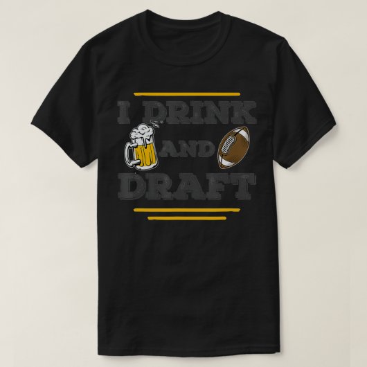 I Drink And Draft Funny Fantasy Football Lover Cut Tシャツ (デザイン正面)