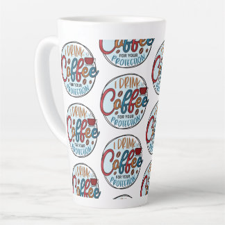 I Drink Coffee For Protection カフェラテマグ
