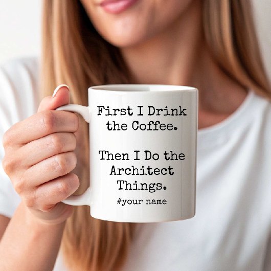 I Drink Coffee Then I Do the Architect Things fun コーヒーマグカップ