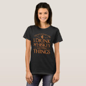 I Drink Whiskey and I Know Things St Patrick s Day Tシャツ (正面フル)