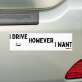 I Drive However I Want Sassy Saying Statement バンパーステッカー (車上)