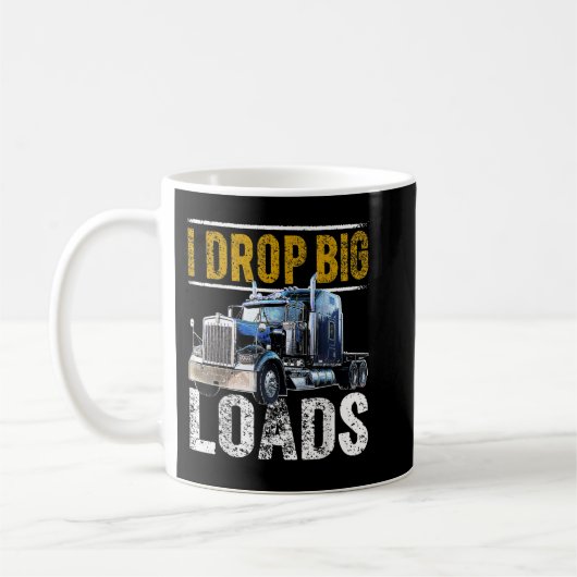 I Drop Big Loads Big Rigセミトレーラートラックドライバー コーヒーマグカップ (左)