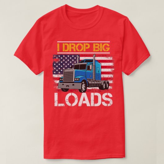 I Drop Big Loads TシャツクラシックTシャツ Tシャツ (デザイン正面)