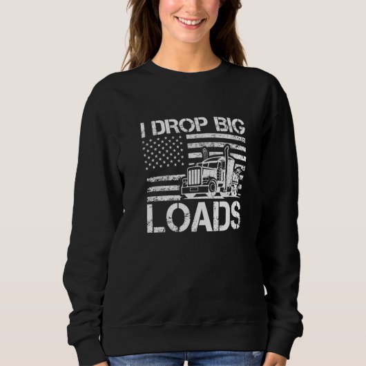 I Drop Big Loads Trucker Men US Flag Semi Truck Dr スウェットシャツ (正面)