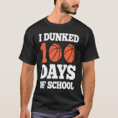 I Dunked 100 Days of School  Kids 100th Day Basket Tシャツ (正面)