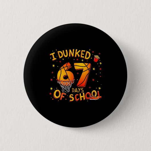 I Dunked 67 Days Of School Basketball Boys Kids  缶バッジ (正面)