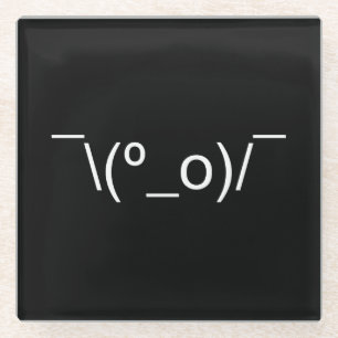 I Dunno LOL o\(°_o)/ Emoticon 日本の Kaomoji ガラスコースター