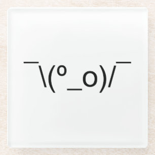 I Dunno LOL o\(°_o)/ Emoticon 日本の Kaomoji ガラスコースター