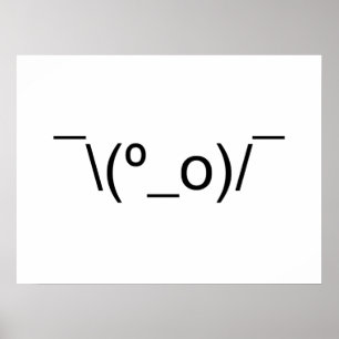 I Dunno LOL o\(°_o)/ Emoticon 日本の Kaomoji ポスター