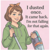 I Dusted Once It Came Back Funny Cleaning Quote シール (正面)