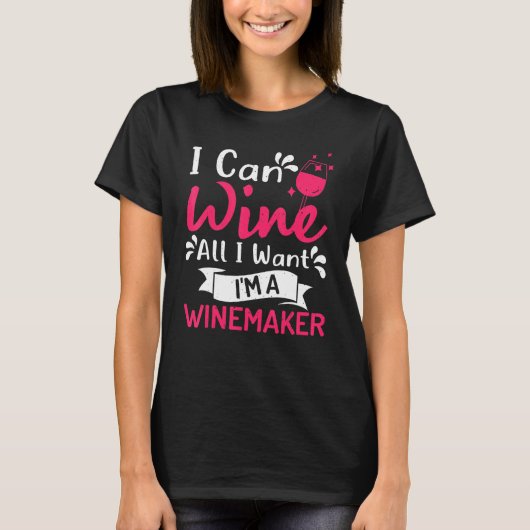 I easily can wine all I want Im a winemaker wine m Tシャツ (正面)