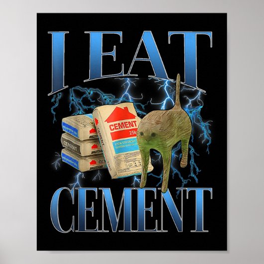 I Eat Cement Cursed Cat Funny Oddly Specific Meme  ポスター (正面)