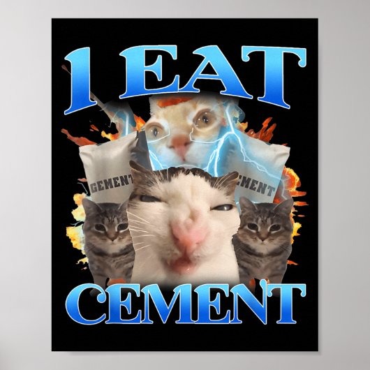 I Eat Cement Funny Cat Meme Men Women Kids Humor  ポスター (正面)