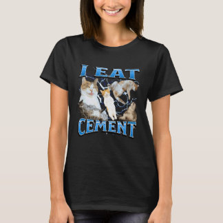 I Eat Cement Funny Offensive Cat Meme Bootleg Grap Tシャツ
