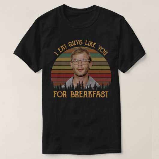 I Eat Guys Like You Horror Breakfast Quote Tee Tシャツ (デザイン正面)